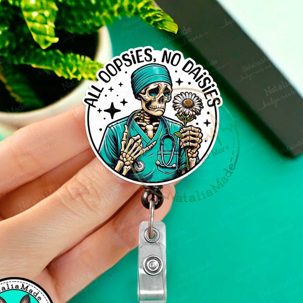 Funny Badge Reel, All Oopsies No Daisies Skeleton Retractable ID Holder Clip, Heavy Duty Reel, Lanyard, Carabiner, MRI Safe, Gift for Nurse