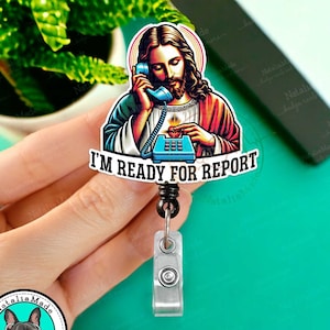 Funny Retractable Badge Reel, I'm Ready for Report Jesus ID Holder Clip, Heavy Duty Reel, Lanyard, Carabiner, MRI Safe, Gift for Nurse