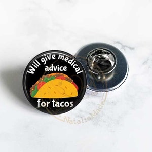 Small 1 Inch ID Badge Pin - Will Give Medical Advice For Tacos Funny Lapel Pin, Funny Badge Pins, Nursing Pin, Lanyard Pin, Healthcare Pins