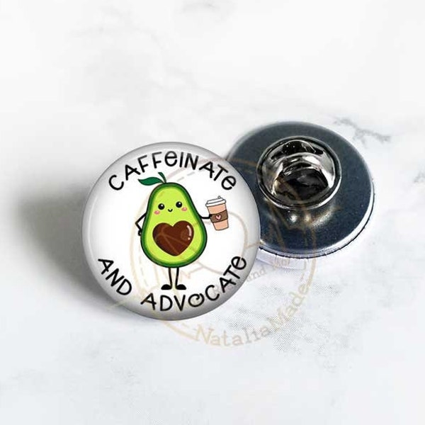 Small ID Badge Pin, 1" Caffeinate and Advocate Avocado Pin, Social Worker Pins, MSW Badge Pin, Lanyard Pin, Medical Lapel Pin, Nursing Pins