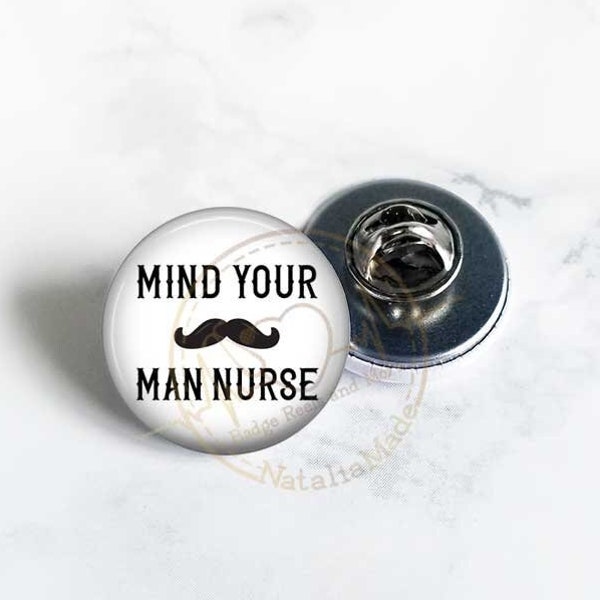 Small ID Badge Pin, 1" Mind Your Man Nurse Pin, Funny Murse Badge, Male Nurse Gift, Lanyard Pin, Medical Lapel Pin, Murse Gift