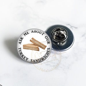 Small ID Badge Pin, 1" Ask Me About Our Turkey Sandwiches Badge Pin, Funny Nursing Pins, ER Nurse Gift, Lanyard Pin, Lapel Pin