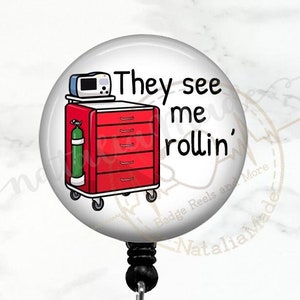 Funny Crash Cart Badge Reel, They See Me Rolling Badge Pull, Code Cart Badge Reel, Rapid Response Team ID Badge, ICU ER Nurse, Code Blue