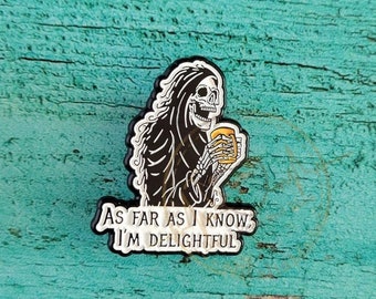 As Far As I Know I'm Delightful Enamel Pin, 1.25" Hard Enamel Pin, Skeleton Pin, Grim Reaper Enamel Pin, Funny Enamel Pins, Lanyard Pin