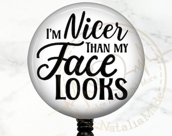 Funny Badge Reel, Im Nicer Than My Face Looks Badge Holder, Badge Reel Funny, Nurse Respiratory CNA Lab Tech ID Badge, Heavy Duty Reel