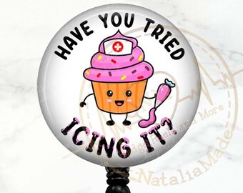 Funny Badge Reel, Have You Tried Icing It, ER Nurse Badge Holder, Wound Care Nurse ID Clip, Cute Cupcake Badge Reel, Lanyard, Carabiner,