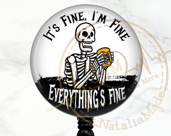 It's Fine, Everything's Fine Skeleton  Retractable Badge Reel, Funny Nurse Murse Badge Holder, Radiology XRay Badge, Nurse Gift