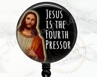 Jesus is the 4th Pressor Retractable Badge Reel / RN / ER / Icu / Critcal  Care Nurse / Funny Humor ID Holder 