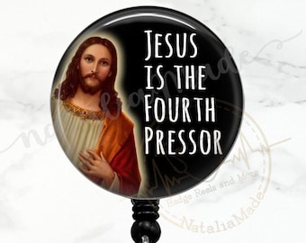 Jesus Is The Fourth Pressor Badge Reel -  Retractable Badge Holder, Funny Nurse Badge Clip, ICU Badge Holder, Heavy Duty Reel