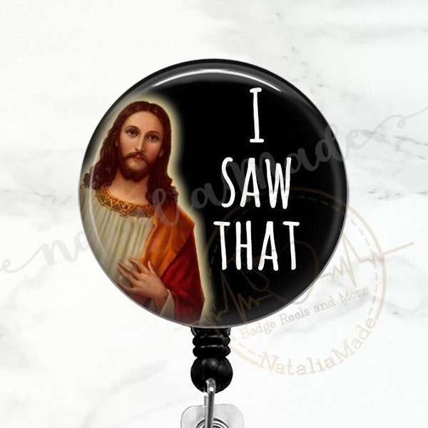 Funny Badge Reel, I Saw That Jesus Retractable Badge Holder, Snarky ICU ER  Badge Holder, Heavy Duty Reel, Carabiner Clip