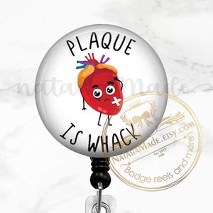 Funny Cardiology Badge Reel - Plaque is Whack Retractable  Badge Holder, Telemetry Nurse, Cath Lab, Cardiologist Gift, Cardiac ID Badge