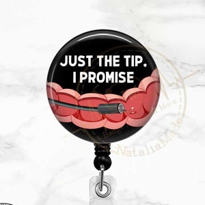 Funny GI Colonoscopy Badge Reel - Just The Tip Retractable Badge Holder, GI Nurse Gastroenterology Colorectal Intestines ID Name Badge