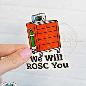 Code Cart Waterproof Vinyl Sticker - 3" x 2.4" We Will ROSC You Crash Cart Sticker, Laptop, Water Bottle Sticker, Funny Medical Sticker