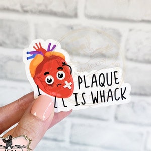 Plaque is Whack Waterproof Vinyl Sticker - 2.75" x 2" - Cute Nursing Stickers, Cardiology Decals, Laptop Water Bottle Sticker