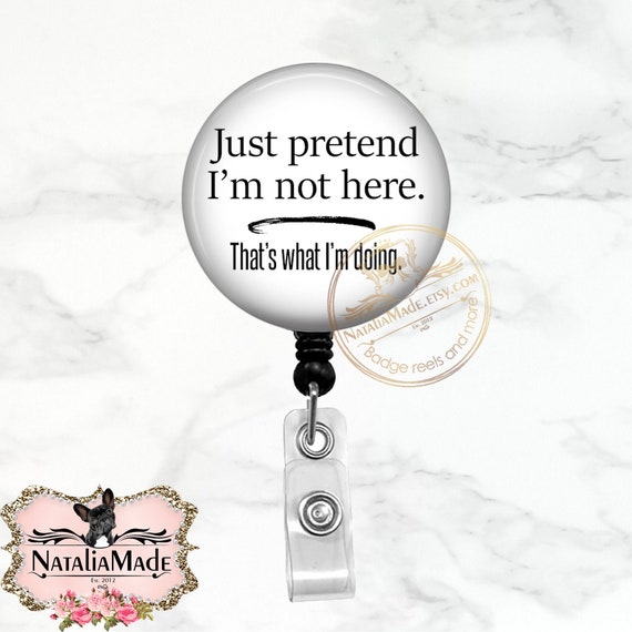 Funny Badge Reel Just Pretend I'm Not Here Retractable Badge Holder  Sarcastic Badge Holder Snarky ID Badge Reel Lanyard -  Canada