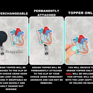 May include: Anatomical heart design badge reel topper with options for interchangeable, permanently attached, or topper only. The topper features a detailed illustration of a human heart with labeled parts in red, blue, and beige. Text includes "Interchangeable", "Permanently Attached", and "Topper Only".