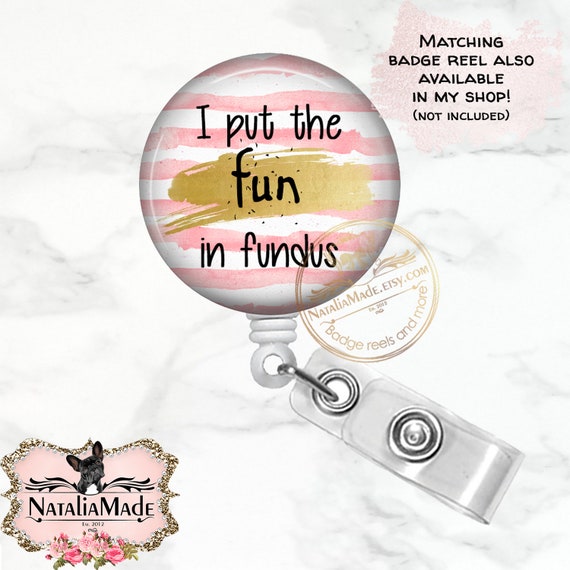 Small ID Badge Pin, 1 I Put the Fund in Fundus, Cute Medical Pins
