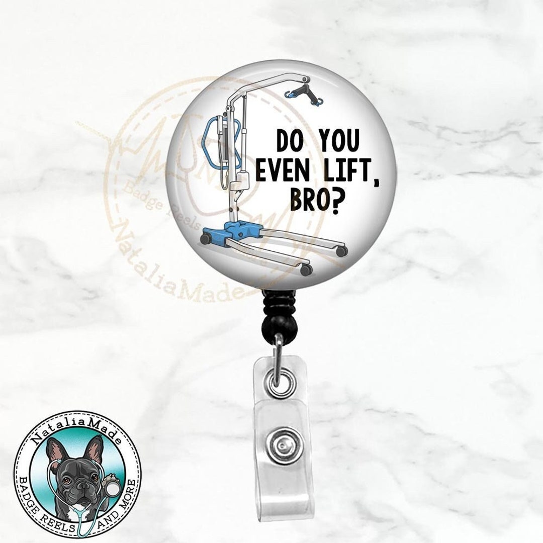 Funny Badge Reel, Do You Even Lift Bro Retractable Badge Holder, CNA PCT,  Physical Therapist Badge Clip, Heavy Duty Reel, Carabiner, Lanyard 