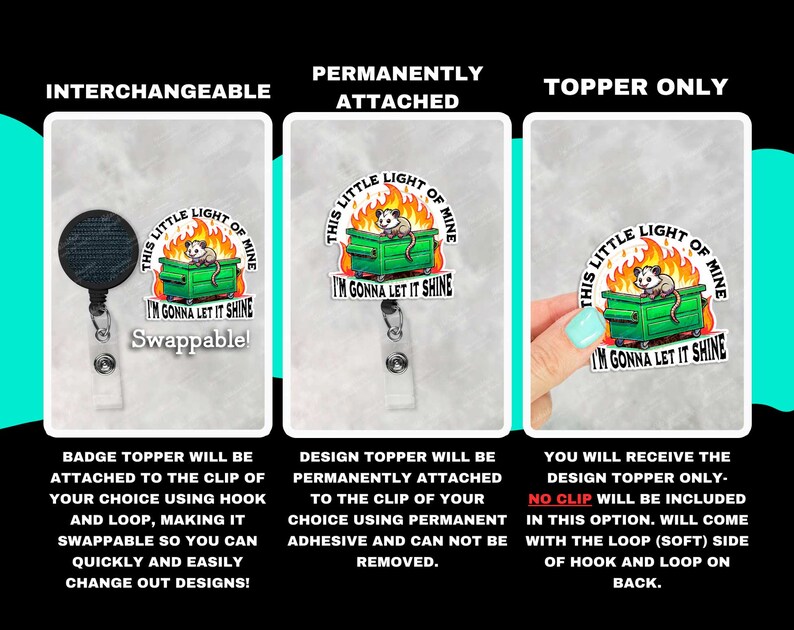 May include: Three different options for a badge topper featuring a possum in a burning dumpster with the text "This little light of mine, I'm gonna let it shine". The first option is interchangeable with a hook and loop, the second is permanently attached with adhesive, and the third is a topper only with a hook and loop.