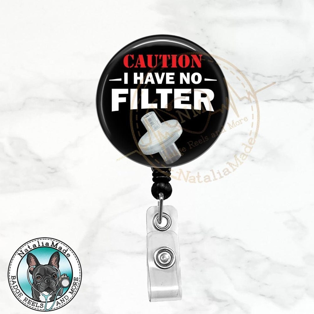 Funny Respiratory Therapist Badge Reel, Caution I Have No Filter Badge  Clip, RRT Gift RT ID Badge Holder, Lanyard, Carabiner Stethoscope Tag 