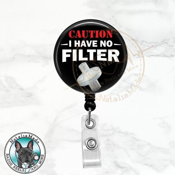 Buy Funny Respiratory Therapist Badge Reel, Caution I Have No Filter Badge  Clip, RRT Gift RT ID Badge Holder, Lanyard, Carabiner Stethoscope Tag  Online in India 