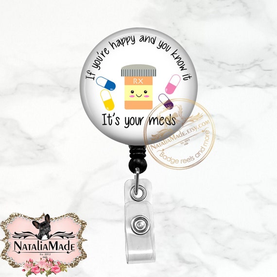 If You're Happy and You Know It It's Your Meds Badge Reel Retractable Badge  Holder Cute Lanyard Carabiner Stethoscope Name Tag -  Canada