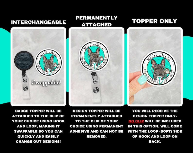 May include: Three badge reel options are shown: interchangeable, permanently attached, and topper only. Each reel features a circular design with a French bulldog illustration and the text "Natalia Made Badge Reels and More". The interchangeable option is swappable.
