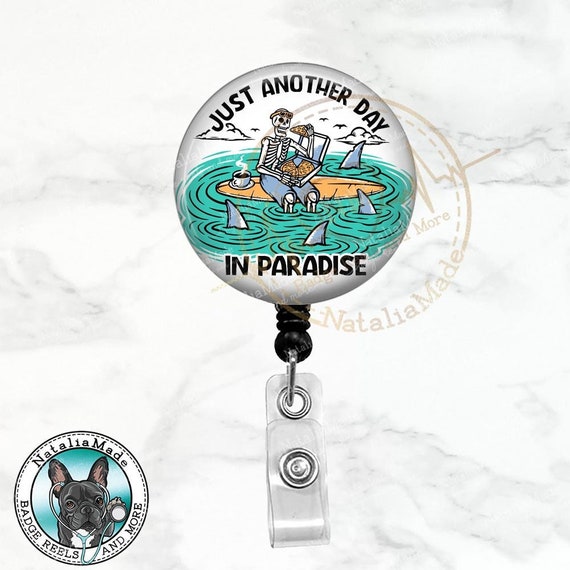 Funny Badge Reel, Another Day in Paradise Retractable Badge Holder, Nurse  Badge Pull, Respiratory CNA Murse Doctor X Ray Tech ID Badge Clip -   Canada