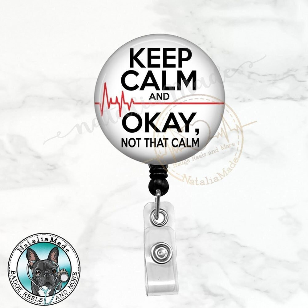Funny Nurse, Keep Calm and Okay Not That Calm Retractable Badge Reel, ID  Holder