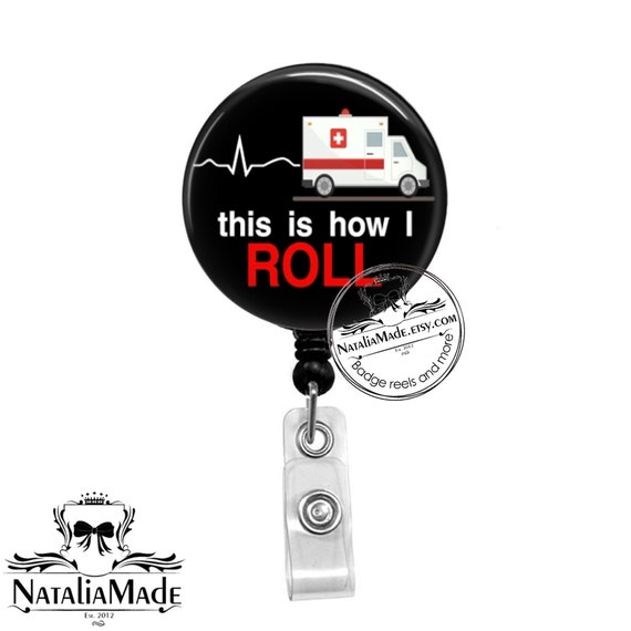 How I Roll Badge Reel Retractable Badge Holder Breakaway Lanyard Carabiner  Stethoscope Tag Paramedic EMS EMT Medic ID 