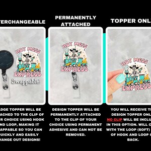 May include: Three variations of a badge topper featuring a cartoon skeleton riding a train with the text "Hot Mess Express". The first option is interchangeable with a clip and loop. The second option is permanently attached with adhesive. The third option is a topper only with no clip.