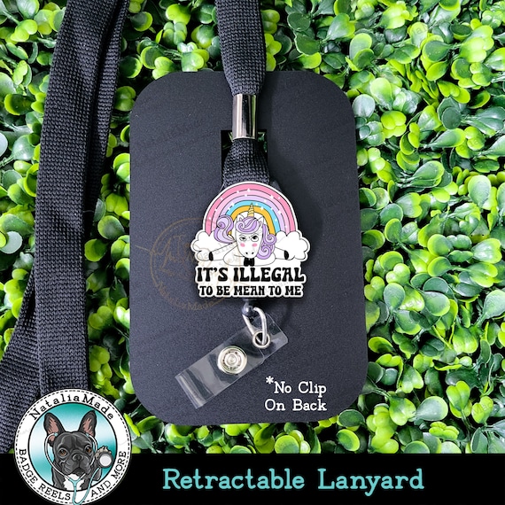 It's Illegal to Be Mean to Me Unicorn Acrylic Retractable Badge