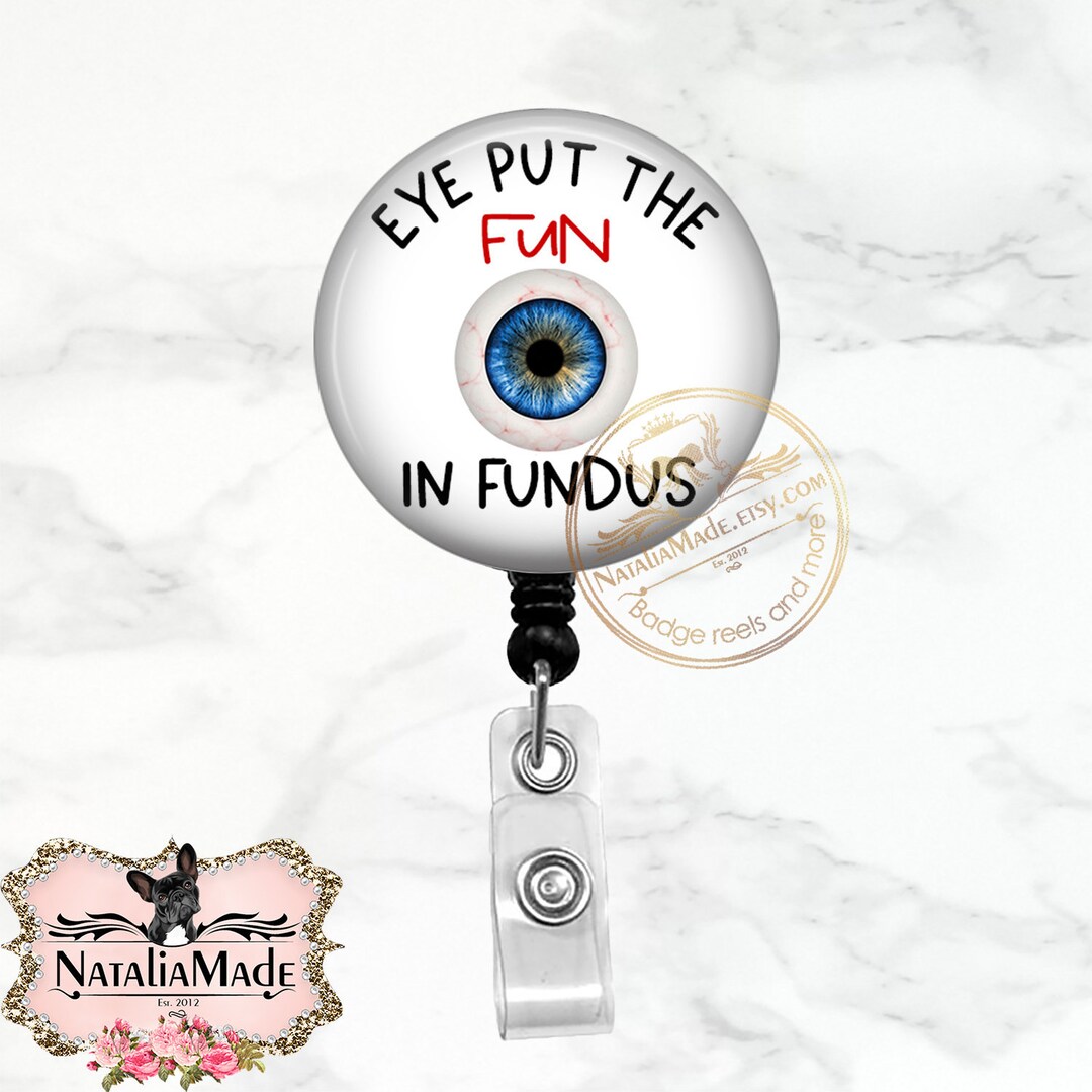 Funny Optometrist Badge Reel Eye Put the Fun in Fundus Retractable