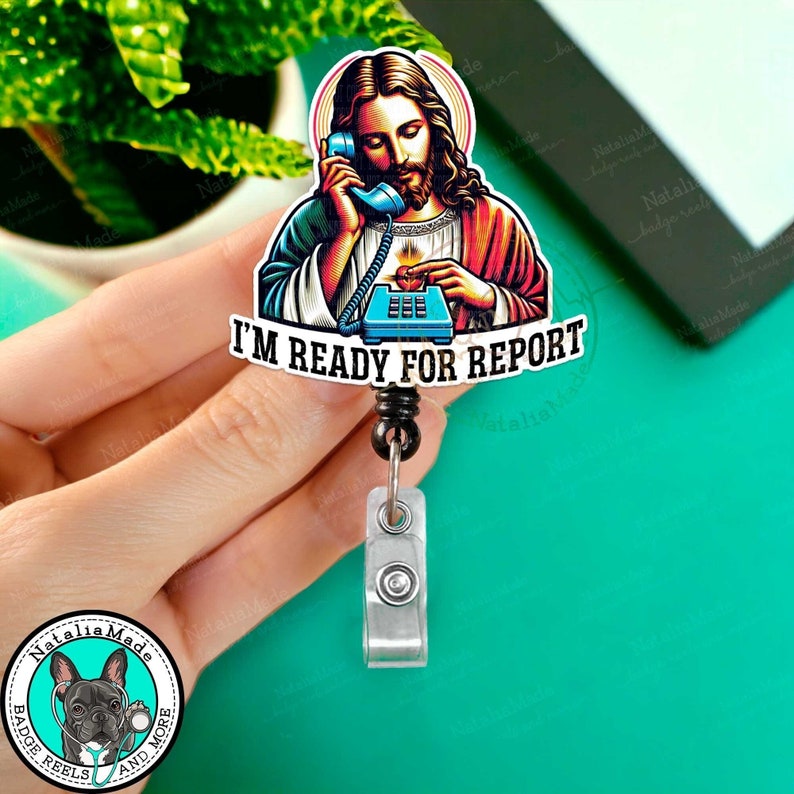 Funny Retractable Badge Reel, I'm Ready for Report Jesus ID Holder Clip, Heavy Duty Reel, Lanyard, Carabiner, MRI Safe, Gift for Nurse image 1