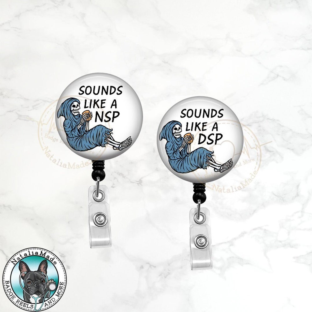 Sounds Like a DSP / NSP Retractable Badge Reel, Funny Night Shift Badge