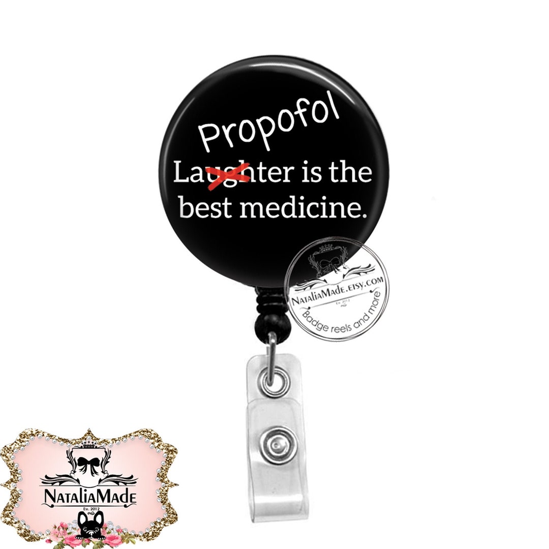 Anesthesia Badge Reel Propofol is the Best Medicine Retractable Badge  Holder Lanyard Carabiner Stethoscope Tag CRNA Badge 