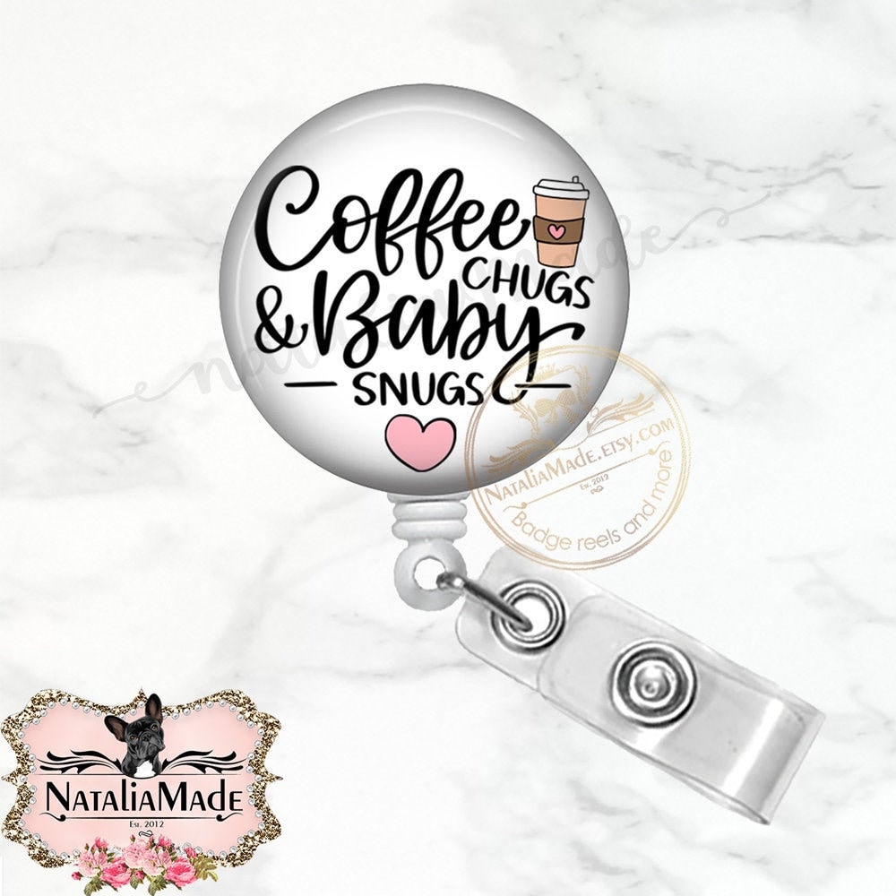 Coffee Chugs and Baby Snugs Labor and Delivery Badge Reel, 1.5" …