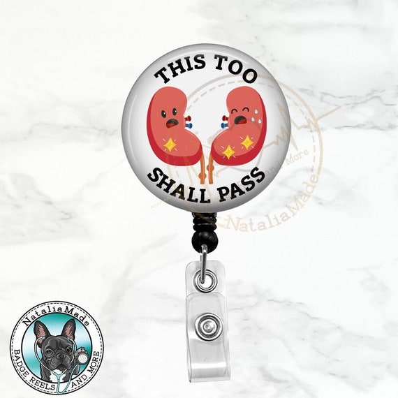 Funny Badge Reel, This Too Shall Pass, Kidney Badge Holder