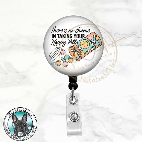 No Shame in Taking Your Happy Pills Badge Reel Retractable Badge Holder  Cute Lanyard Carabiner Stethoscope Name Tag -  Sweden