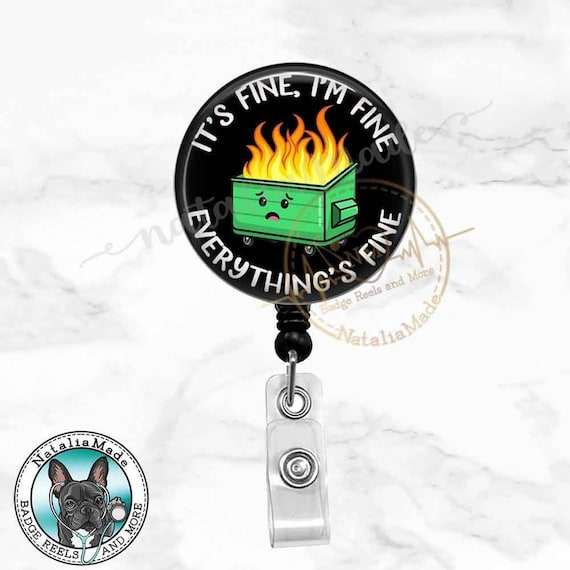 Dumpster Fire Badge Reel, Its Fine I'm Fine Everything's Fine Badge Pull, Badge Reel Funny, Nurse Respiratory CNA Lab Tech ID Badge Holder,