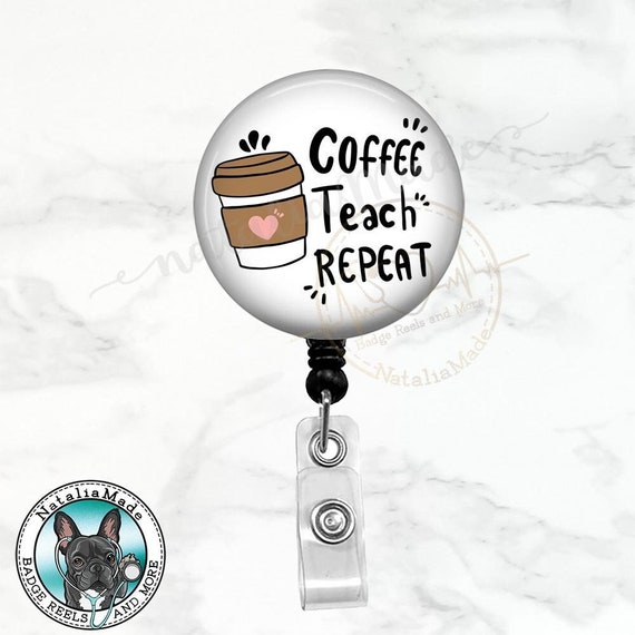 Coffee Teach Repeat Retractable Badge Reel, Teacher Lanyard