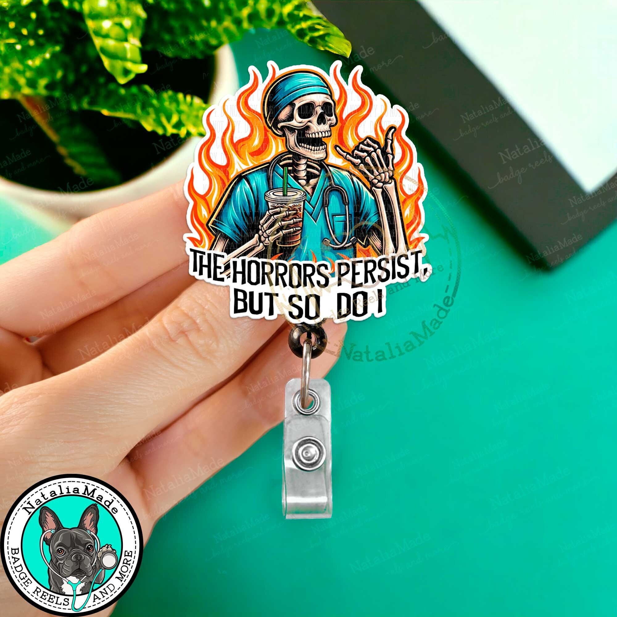 Funny Retractable Badge Reel, The Horrors Persist But So Do I ID Holder Clip, Heavy Duty Reel, Lanyard, Carabiner, MRI Safe, Gift for Nurse