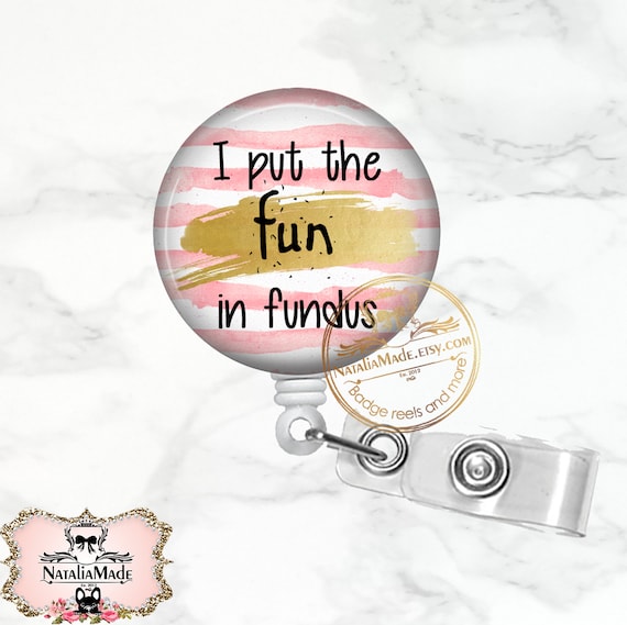 I Put the Fun in Fundus Badge Reel Funny Labor and Delivery Badge