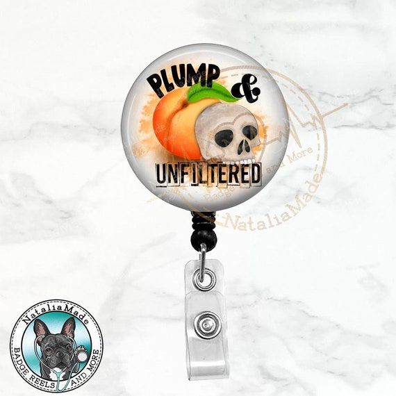 Funny Badge Reel, Plump and Unfiltered Badge Clip, Skeleton ID