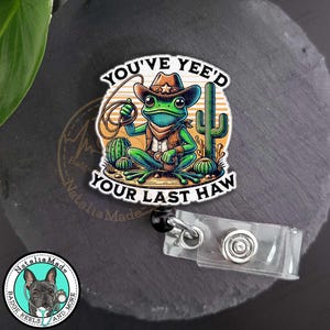 Funny Retractable ID Badge Reel, You've Yeed Your Last Haw ID Name Badge Holder Clip, Heavy Duty Reel, Lanyard, Carabiner, MRI Safe Gift
