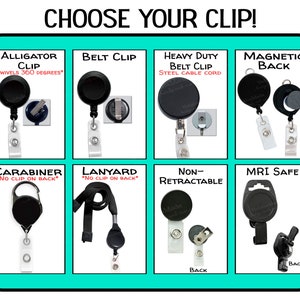 May include: Image showing a selection of badge reel clips. Options include alligator clip, belt clip, heavy-duty belt clip, magnetic back, carabiner, lanyard, non-retractable, and MRI safe. Text reads "CHOOSE YOUR CLIP!"