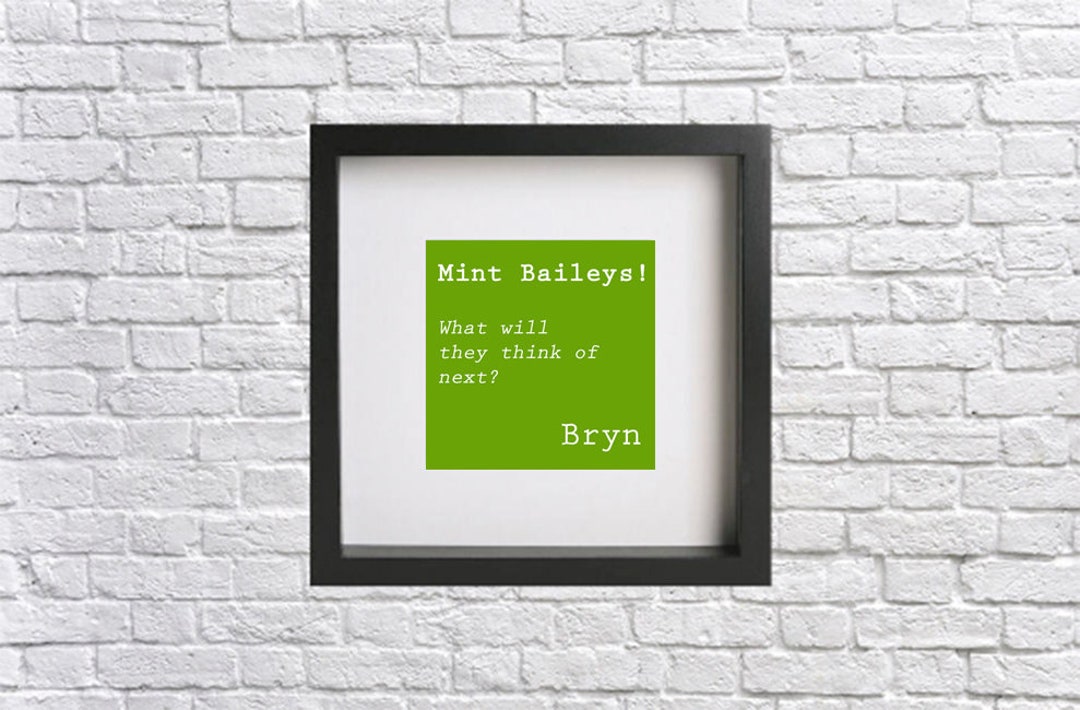Gavin and Stacey Bryn Mint Baileys TV Quote Prints Etsy