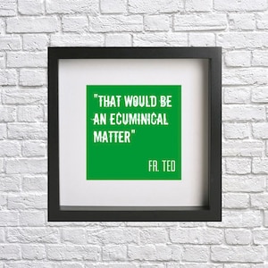 Father Ted - TV quote prints