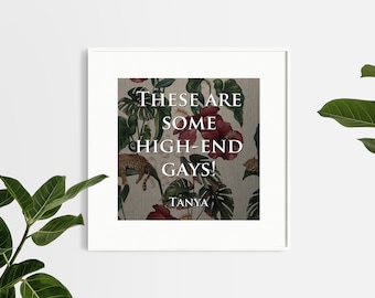 The White Lotus - Tanya - These are some high-end gays - TV quote print