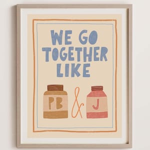 Peanut Butter & Jelly Art Print - We Go Together Like PB and J